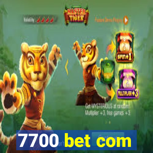 7700 bet com